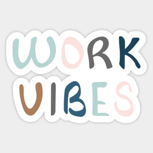 Spreading work vibes Sticker